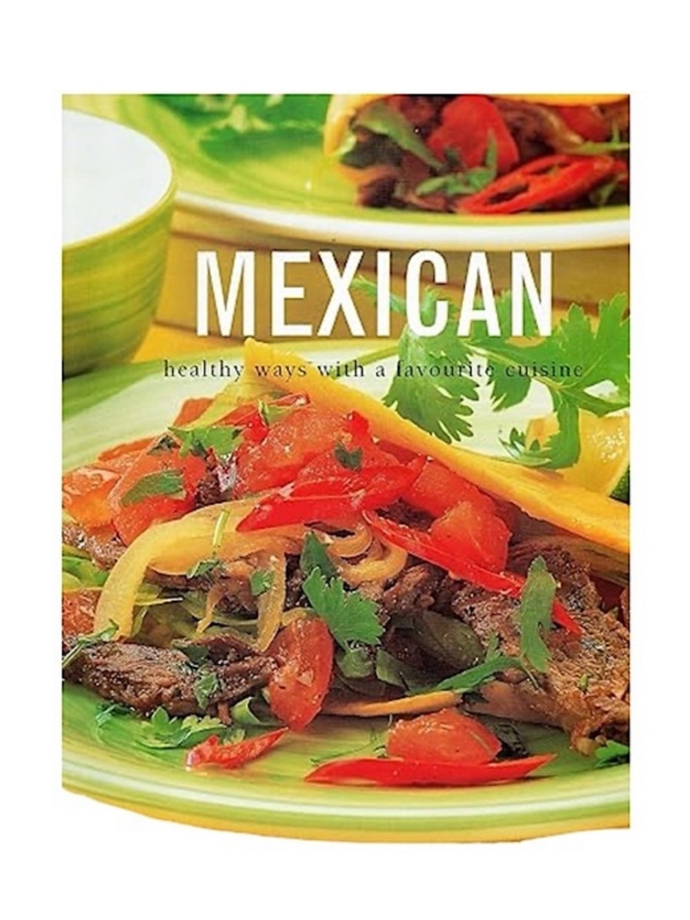 Vintage MEXICAN Cookbook Hardcover 150 Authentic Recipes Healthy Cooking XL Book